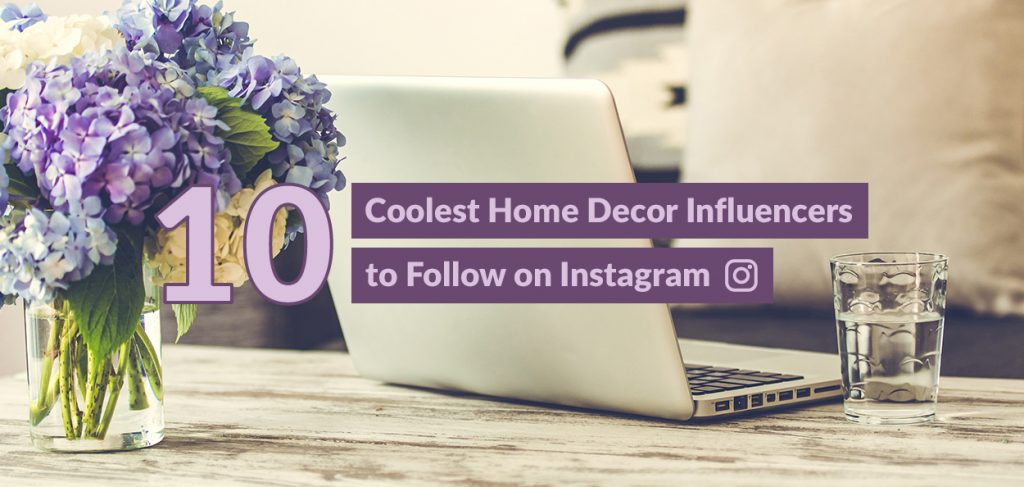 10 Coolest Home Decor Influencers to Follow on Instagram  Fusion